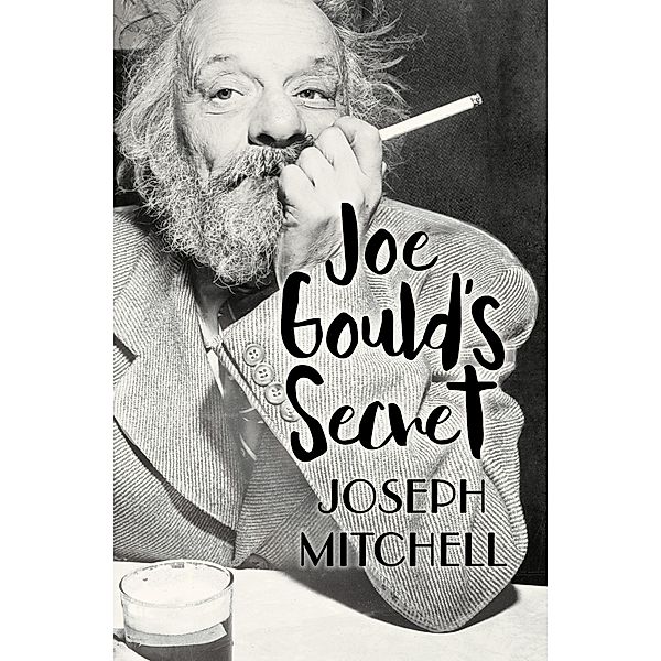 Joe Gould's Secret, Joseph Mitchell