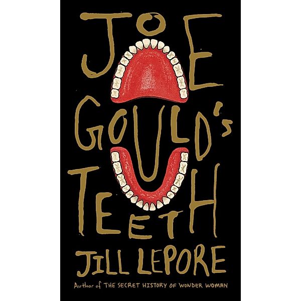 Joe Gould's Teeth, Jill Lepore