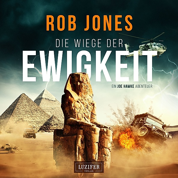 Joe Hawke - 3 - DIE WIEGE DER EWIGKEIT (Joe Hawke 3), Rob Jones