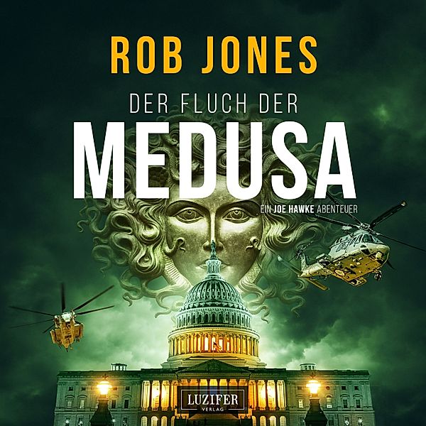 Joe Hawke - 4 - DER FLUCH DER MEDUSA (Joe Hawke 4), Rob Jones