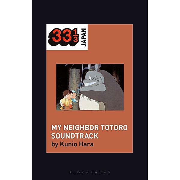 Joe Hisaishi's Soundtrack for My Neighbor Totoro / 33 1/3 Japan, Kunio Hara