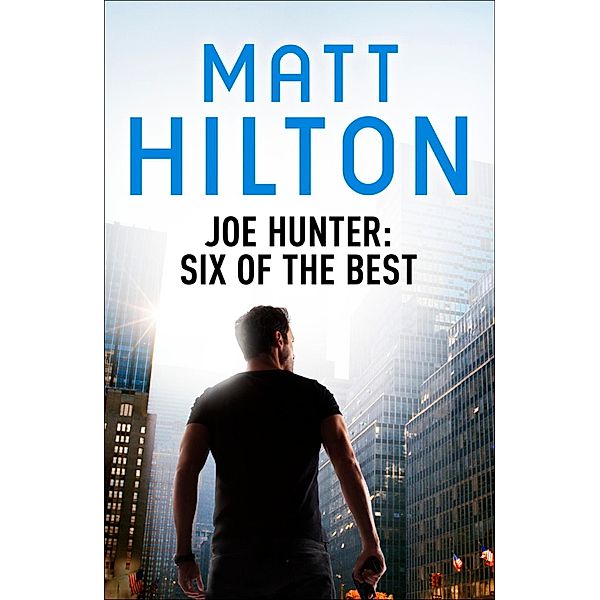 Joe Hunter:  Six of the Best - Ebook / Joe Hunter, Matt Hilton