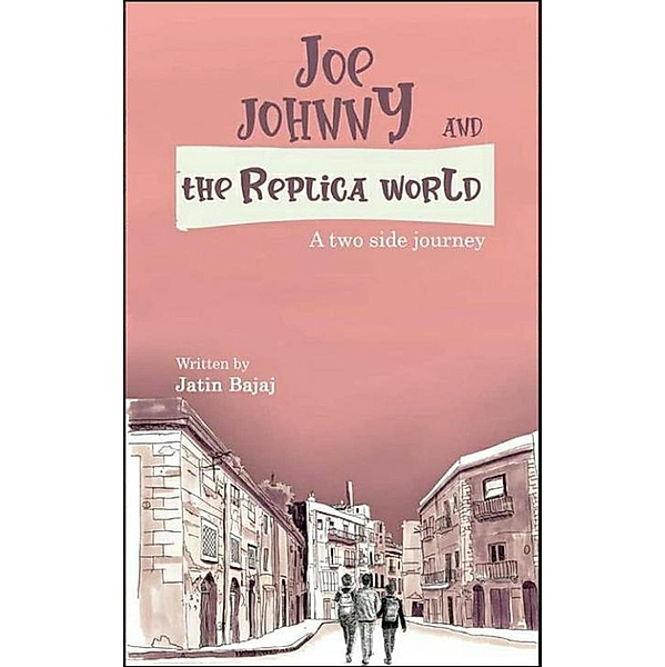 Joe, Johnny And The Replica World, Jatin Bajaj