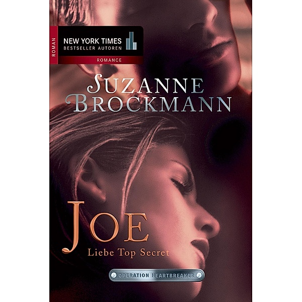 Joe - Liebe Top Secret / Operation Heartbreaker Bd.1, Suzanne Brockmann