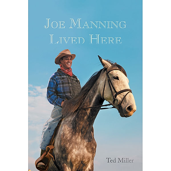 Joe Manning Lived Here, Ted Miller