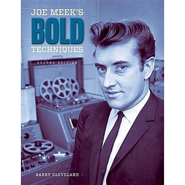 Joe Meek's Bold Techniques, Barry Cleveland