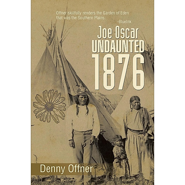 Joe Oscar Undaunted - 1876, Denny Offner