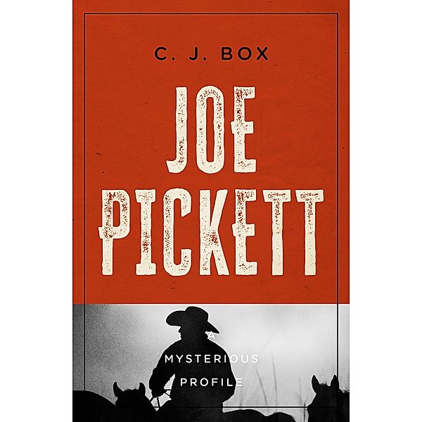 Joe Pickett / Mysterious Profiles, C. J. Box