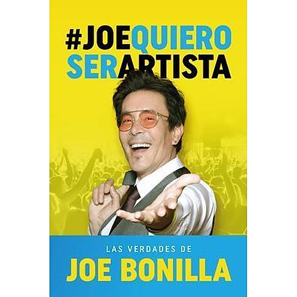 Joe quiero ser artista, Joe Bonilla