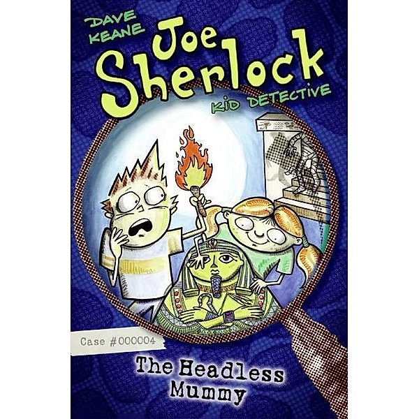 Joe Sherlock, Kid Detective, Case #000004: The Headless Mummy / Joe Sherlock, Kid Detective Bd.4, Dave Keane