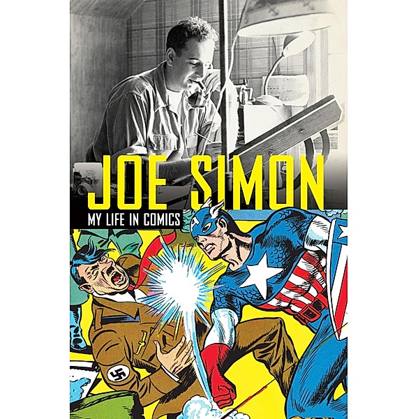 Joe Simon - My Life in Comics, Joe Simon, Steve Saffel