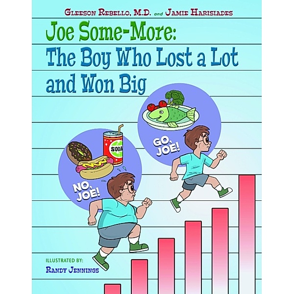 Joe Some-More: The Boy Who Lost a Lot and Won Big, Jamie Harisiades, MD, Gleeson Rebello