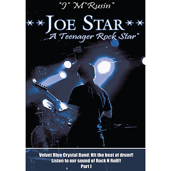 **Joe Star** a Teenager Rock Star*, *J* M*Rusin*