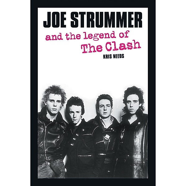 Joe Strummer and the Legend of the Clash, Kris Needs