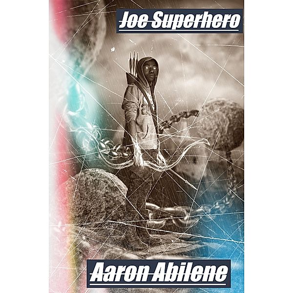 Joe Superhero, Aaron Abilene