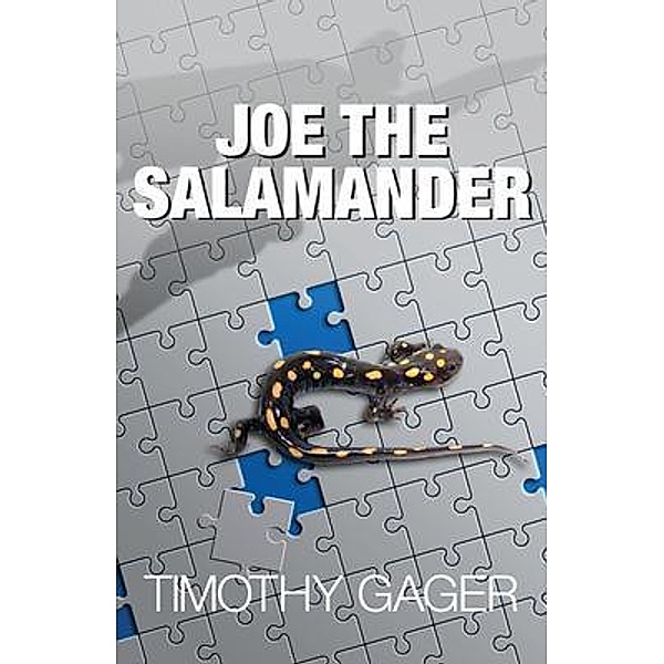 Joe the Salamander, Timothy Gager
