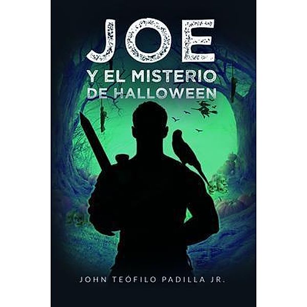 JOE Y EL MISTERIO DE HALLOWEEN, John Teofilo Padilla