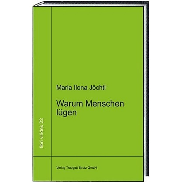 Jöchtl, M: Warum Menschen lügen, Maria Ilona Jöchtl