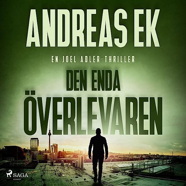 Joel Adler - 3 - Den enda överlevaren, Andreas Ek