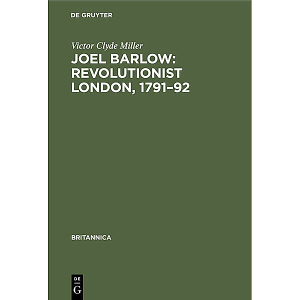 Joel Barlow: Revolutionist London, 1791-92, Victor Clyde Miller