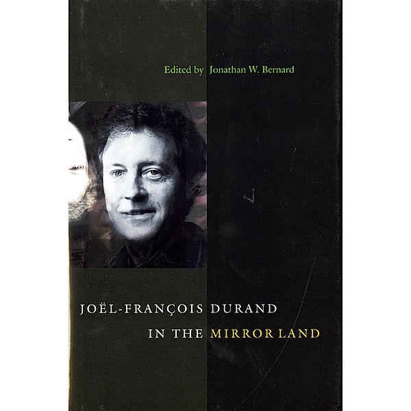 Joel-Francois Durand in the Mirror Land, Jonathan W. Bernard