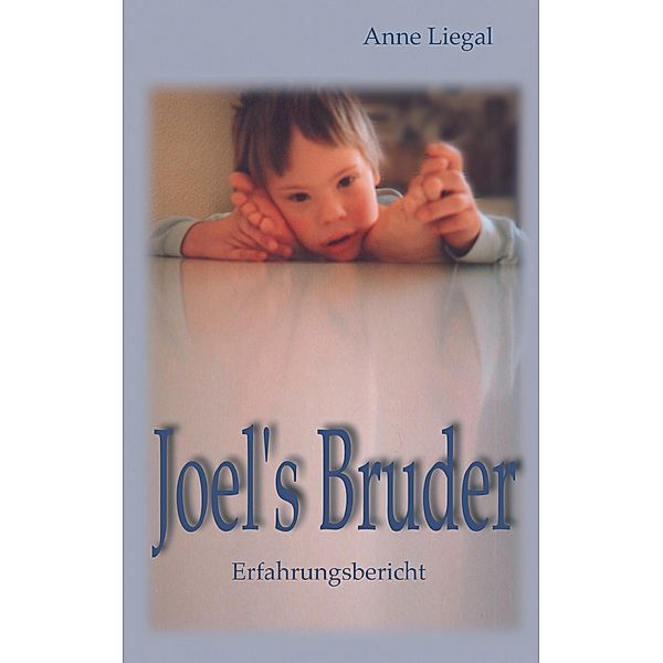 Joel's Bruder, Anne Liegal