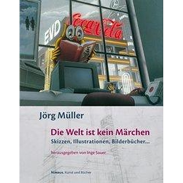 Jörg Müller, Die Welt ist kein Märchen