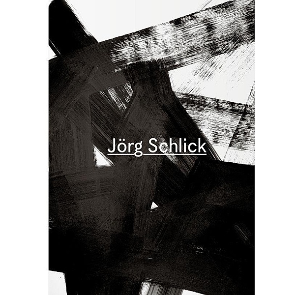 Jörg Schlick. Monographie und Werkverzeichnis / Catalogue Ra