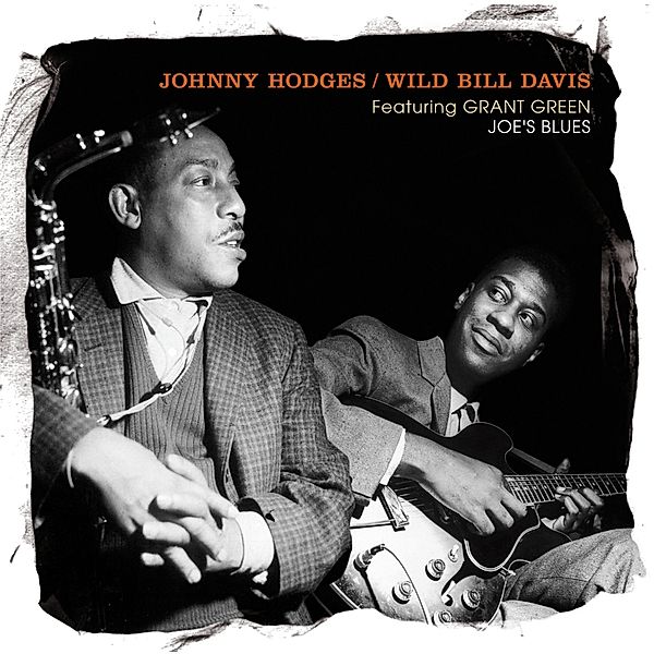 Joe'S Blues-Featuring Grant Green, Johnny Hodges, Wild Bill Davis