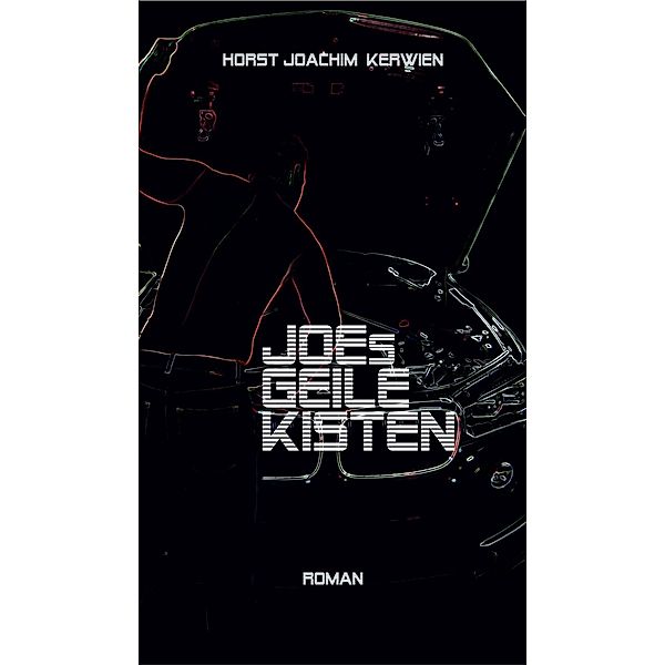 JOEs GEILE KISTEN / tredition, Horst Joachim Kerwien