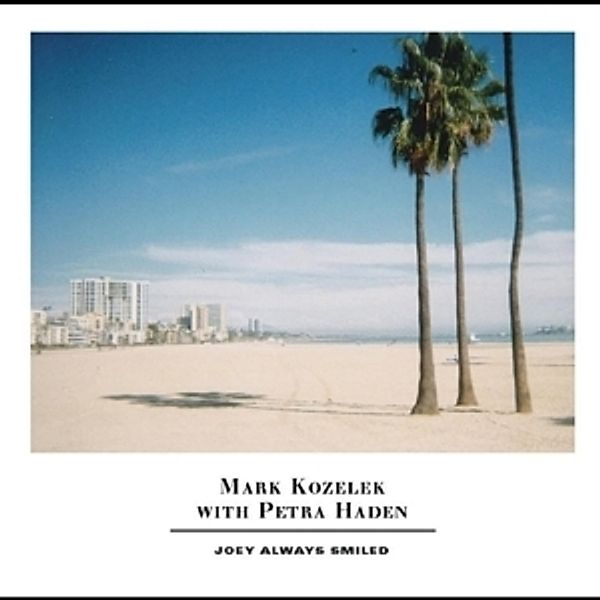 Joey Always Smiled (Vinyl), Mark & Petra Haden Kozelek