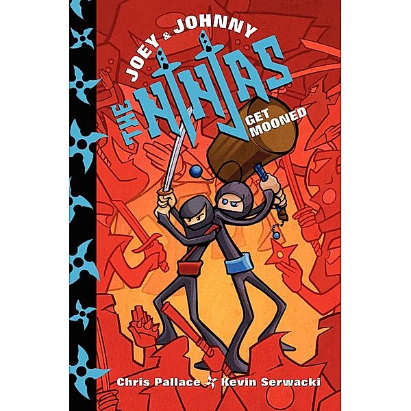 Joey and Johnny, the Ninjas: Get Mooned / Joey and Johnny, the Ninjas Bd.1, Kevin Serwacki, Chris Pallace