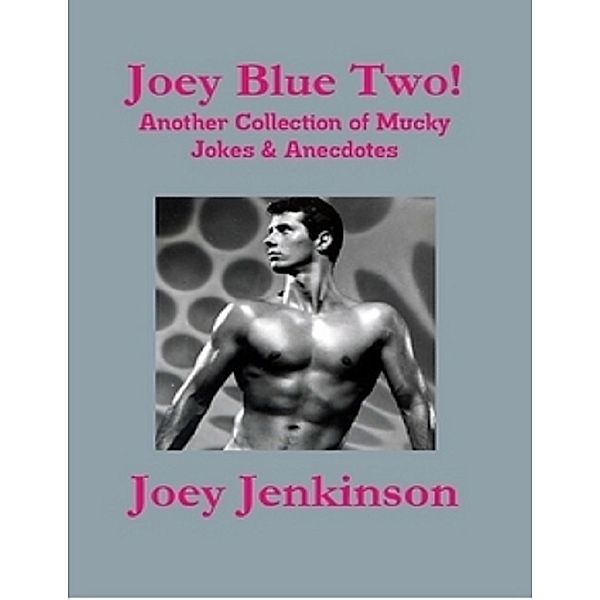 Joey Blue Two! Another Collection of Mucky Jokes & Anecdotes, Joey Jenkinson