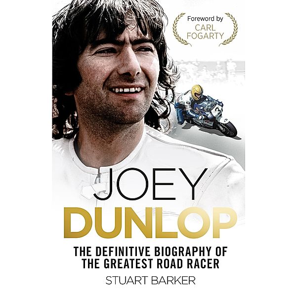 Joey Dunlop: The Definitive Biography, Stuart Barker