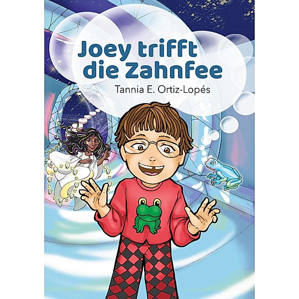 Joey trifft die Zahnfee, Tannia E. Ortiz-Lopés