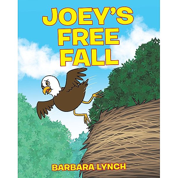Joey's Free Fall / Christian Faith Publishing, Inc., Barbara Lynch
