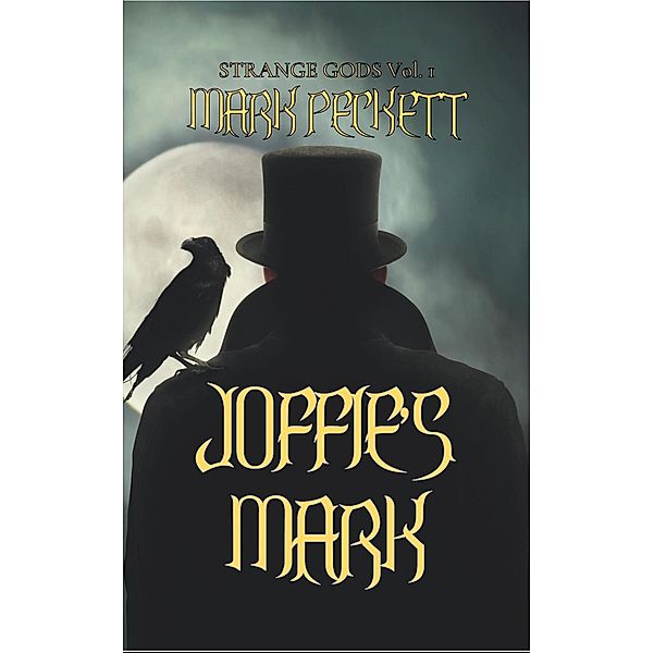 Joffie's Mark (Strange Gods, #1) / Strange Gods, Mark Peckett