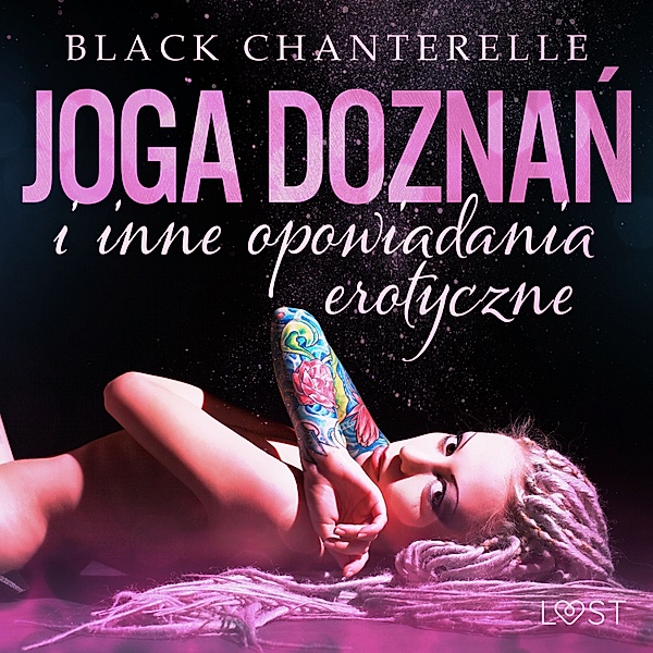 Joga doznań i inne opowiadania erotyczne Black Chanterelle, Black Chanterelle