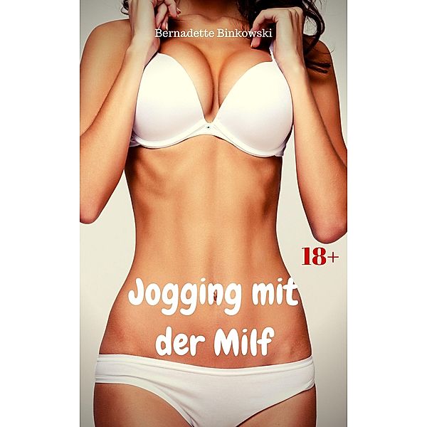 Jogging mit der Milf, Bernadette Binkowski