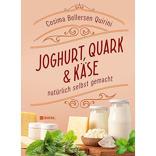 Joghurt, Quark und Käse, Cosima Bellersen Quirini