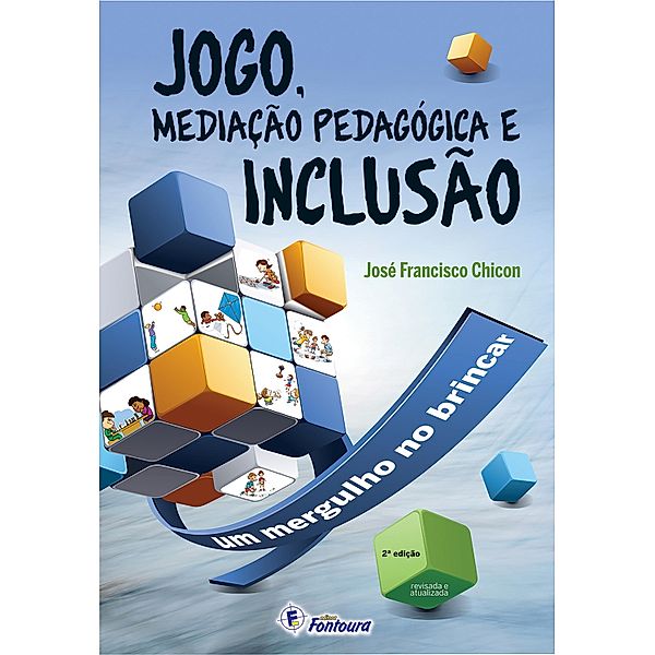 Jogo, mediação pedagógica e inclusão, José Francisco Chicon
