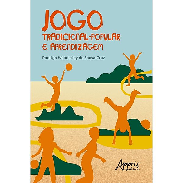 Jogo Tradicional-Popular e Aprendizagem, Rodrigo Wanderley de Sousa-Cruz