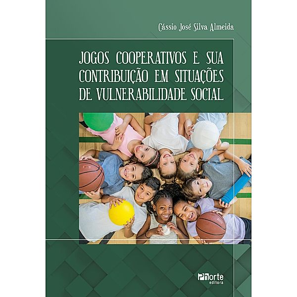 Jogos cooperativos e sua contribuição em situações de vulnerabilidade social, Cássio