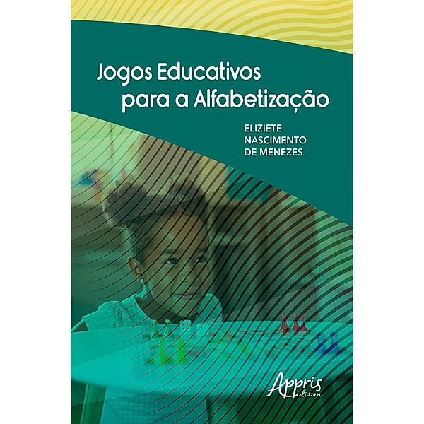 Jogos Educativos para a Alfabetização, Eliziete Nascimento de Menezes