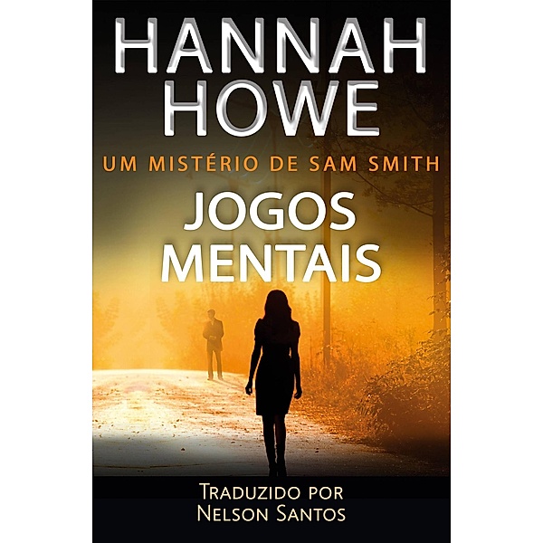 Jogos Mentais (A Sam Smith Mystery) / A Sam Smith Mystery, Hannah Howe