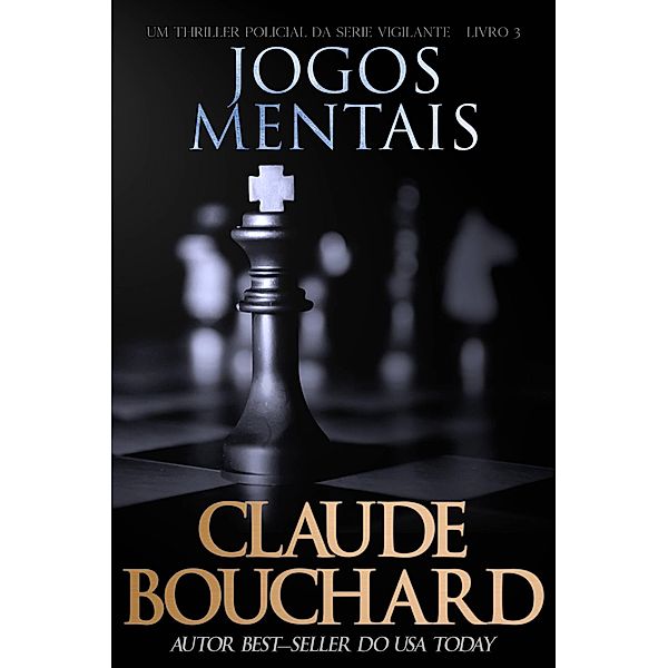 Jogos Mentais (Vigilante, #3) / Vigilante, Claude Bouchard