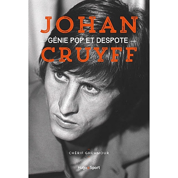 Johan Cruyff, génie pop et despote / Sport texte, Chérif Ghemmour
