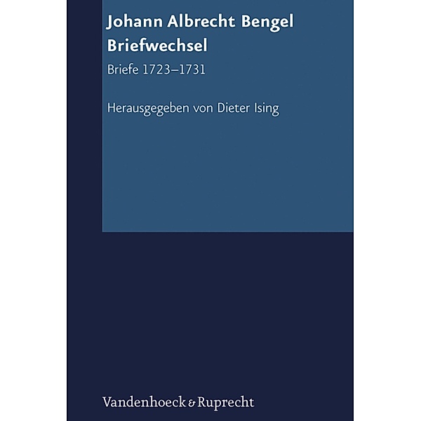 Johann Albrecht Bengel: Briefwechsel, Johann Albrecht Bengel