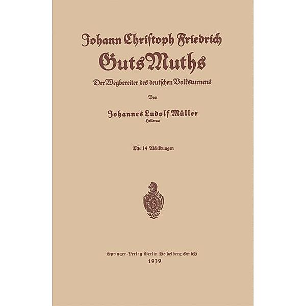 Johann Christoph Friedrich GutsMuths, Johannes Ludolf Müller, Johann Christoph Friedrich Guts Muths