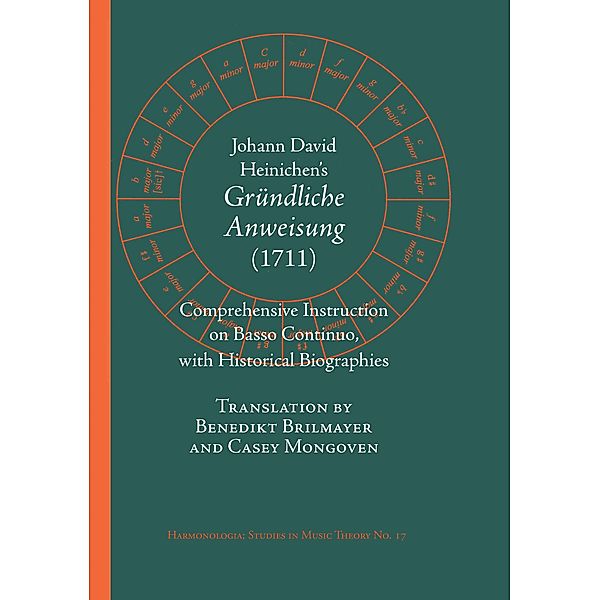 Johann David Heinichen's Comprehensive Instruction on Basso Continuo / Harmonologia Bd.17, Benedikt Brilmayer, Casey Mongoven